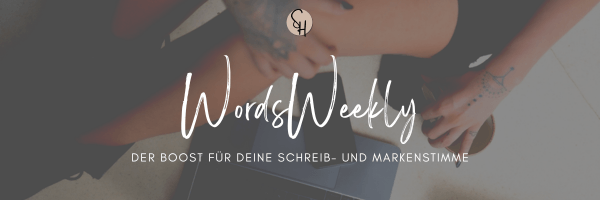 WordsWeekly – Der Boost für deine Schreib- und Markenstimme